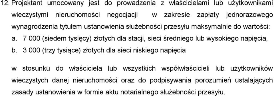 7 000 (siedem tysięcy) złotych dla stacji, sieci średniego lub wysokiego napięcia, b.
