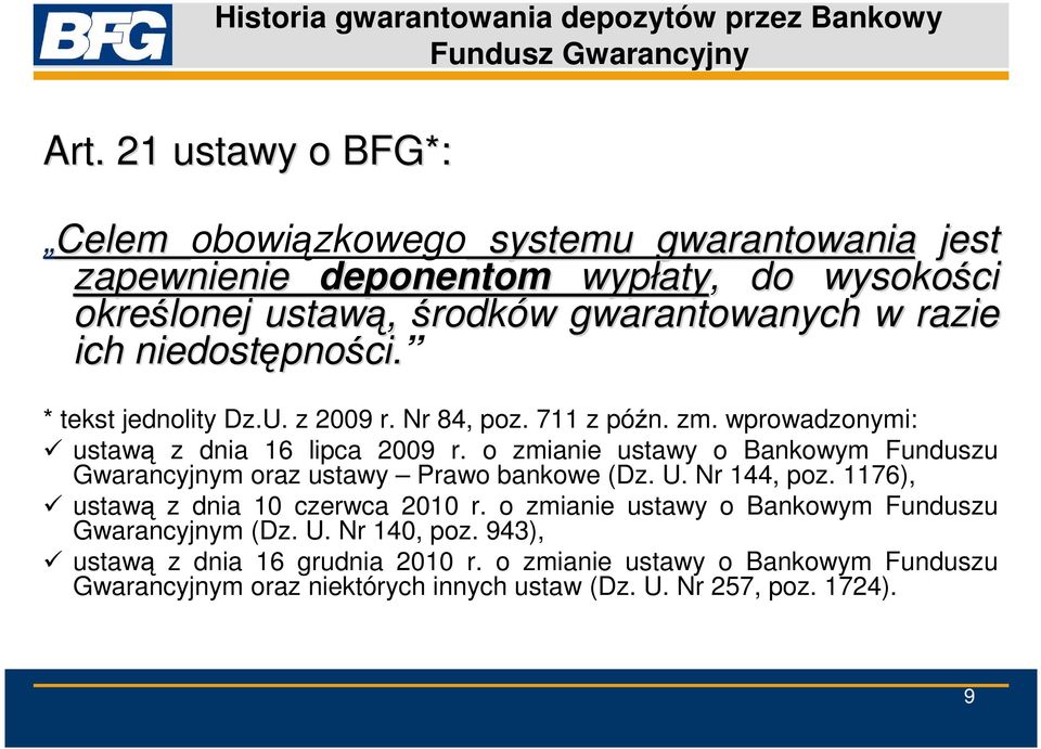 niedostępno pności. * tekst jednolity Dz.U. z 2009 r. Nr 84, poz. 711 z późn. zm. wprowadzonymi: ustawą z dnia 16 lipca 2009 r.