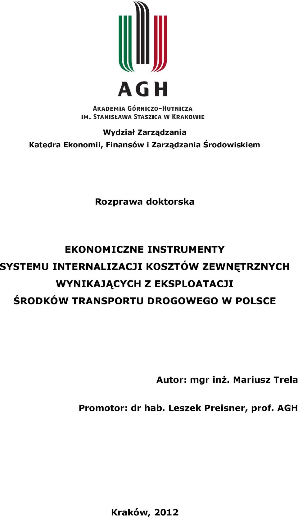 ZEWNĘTRZNYCH WYNIKAJĄCYCH Z EKSPLOATACJI ŚRODKÓW TRANSPORTU DROGOWEGO W POLSCE