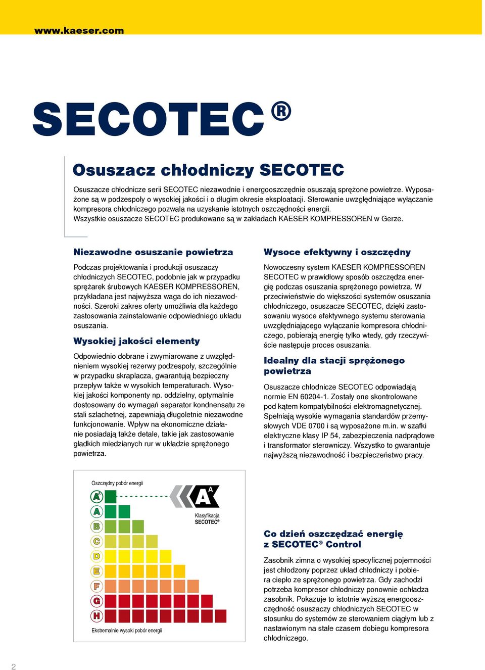 Wszystkie osuszacze SECOTEC produkowane są w zakładach KOMPRESSOREN w Gerze.