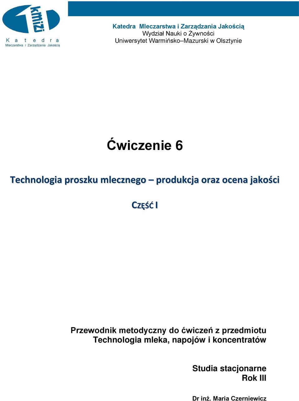 oraz ocena jakości CZĘŚĆ I Przewodnik metodyczny do ćwiczeń z przedmiotu