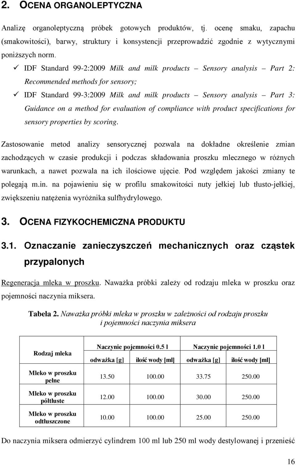 evaluation of compliance with product specifications for sensory properties by scoring.