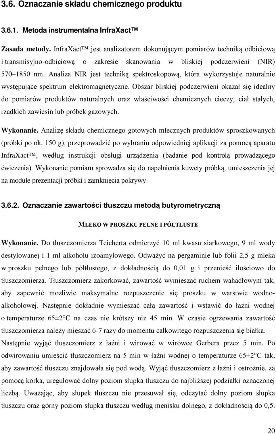 Analiza NIR jest techniką spektroskopową, która wykorzystuje naturalnie występujące spektrum elektromagnetyczne.