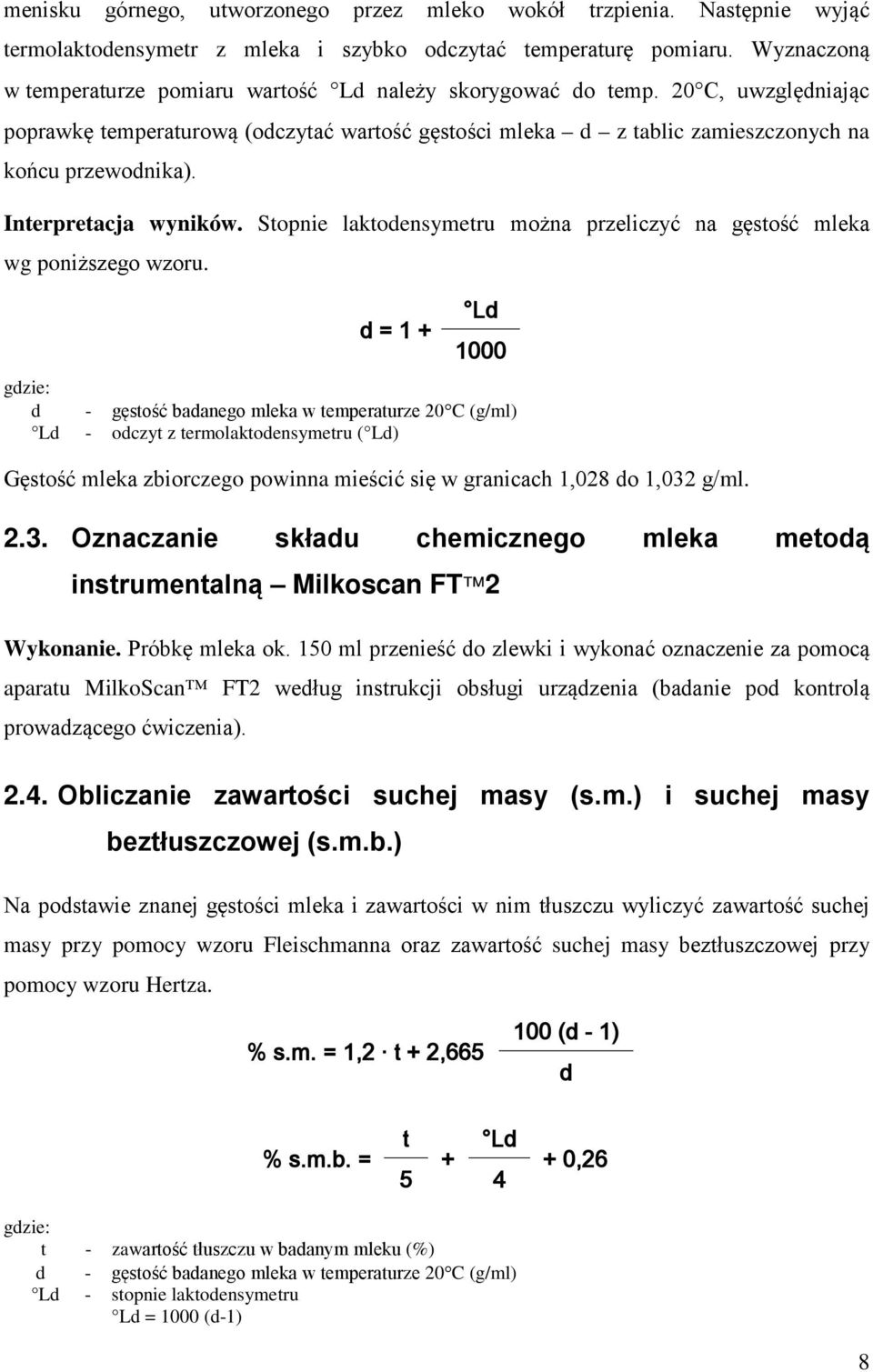 Interpretacja wyników. Stopnie laktodensymetru można przeliczyć na gęstość mleka wg poniższego wzoru.