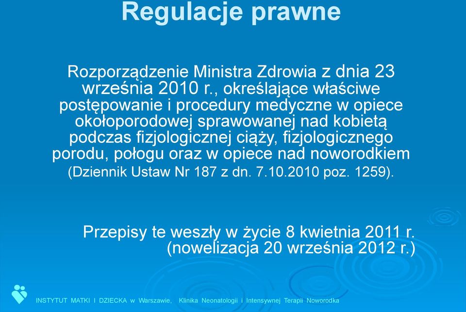 kobietą podczas fizjologicznej ciąży, fizjologicznego porodu, połogu oraz w opiece nad noworodkiem