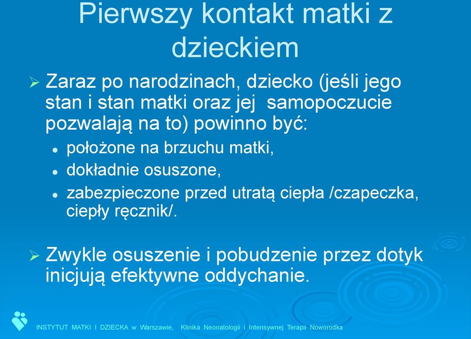 brzuchu matki, dokładnie osuszone, zabezpieczone przed utratą ciepła /czapeczka,