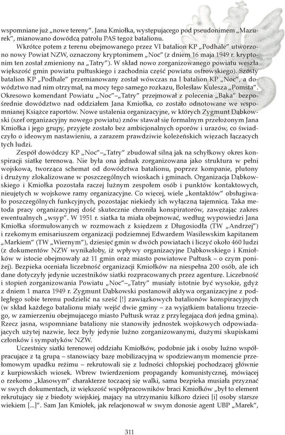 W skład nowo zorganizowanego powiatu weszła większość gmin powiatu pułtuskiego i zachodnia część powiatu ostrowskiego).