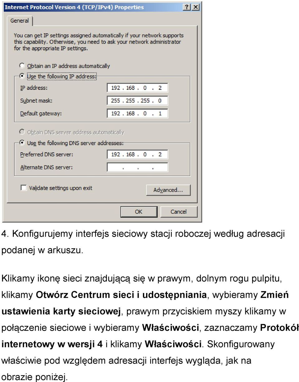 wybieramy Zmień ustawienia karty sieciowej, prawym przyciskiem myszy klikamy w połączenie sieciowe i wybieramy