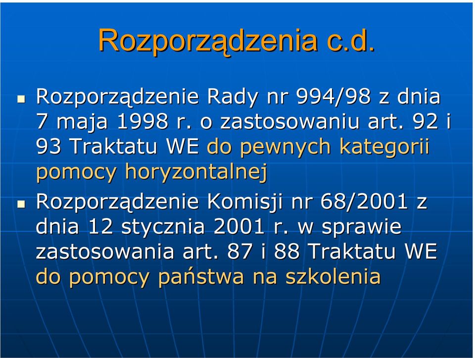 92 i 93 Traktatu WE do pewnych kategorii pomocy horyzontalnej