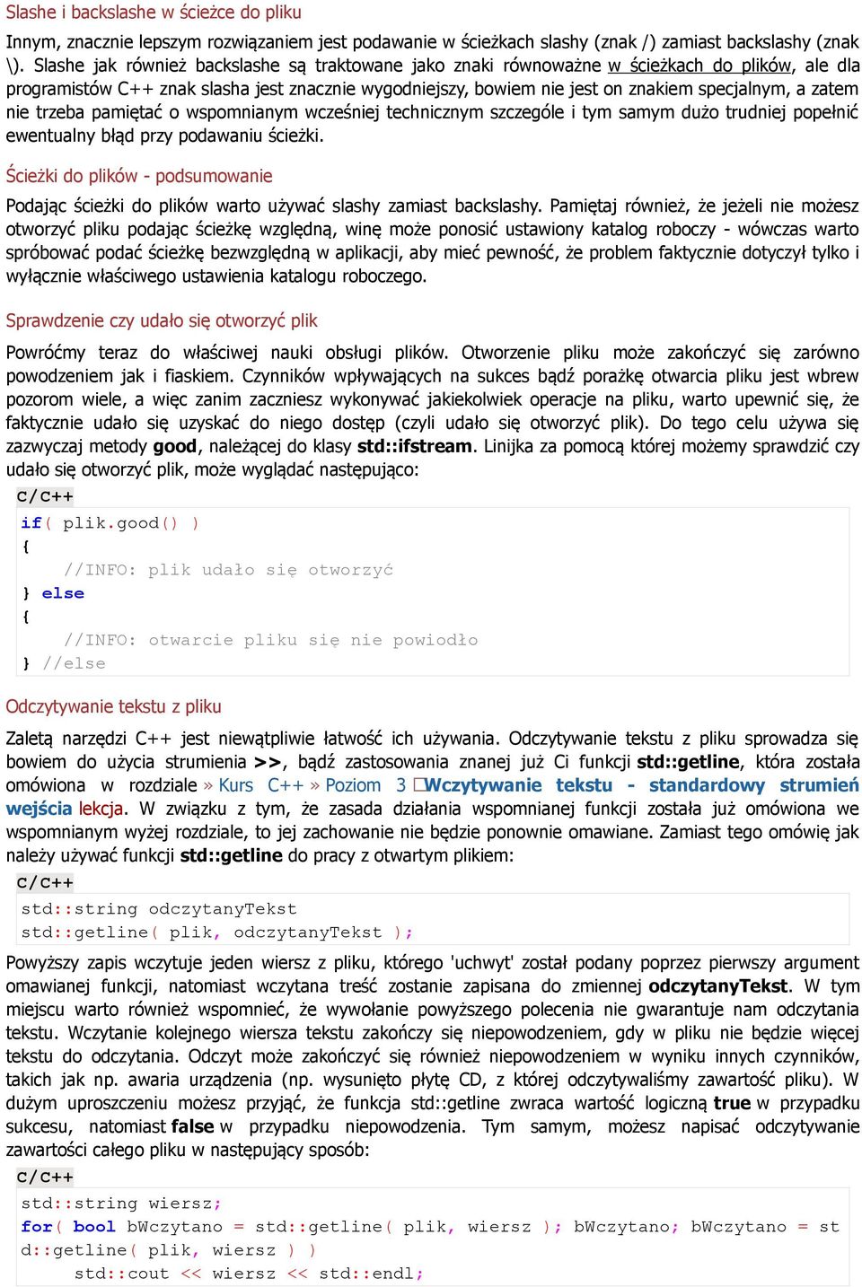 zatem nie trzeba pamiętać o wspomnianym wcześniej technicznym szczególe i tym samym dużo trudniej popełnić ewentualny błąd przy podawaniu ścieżki.