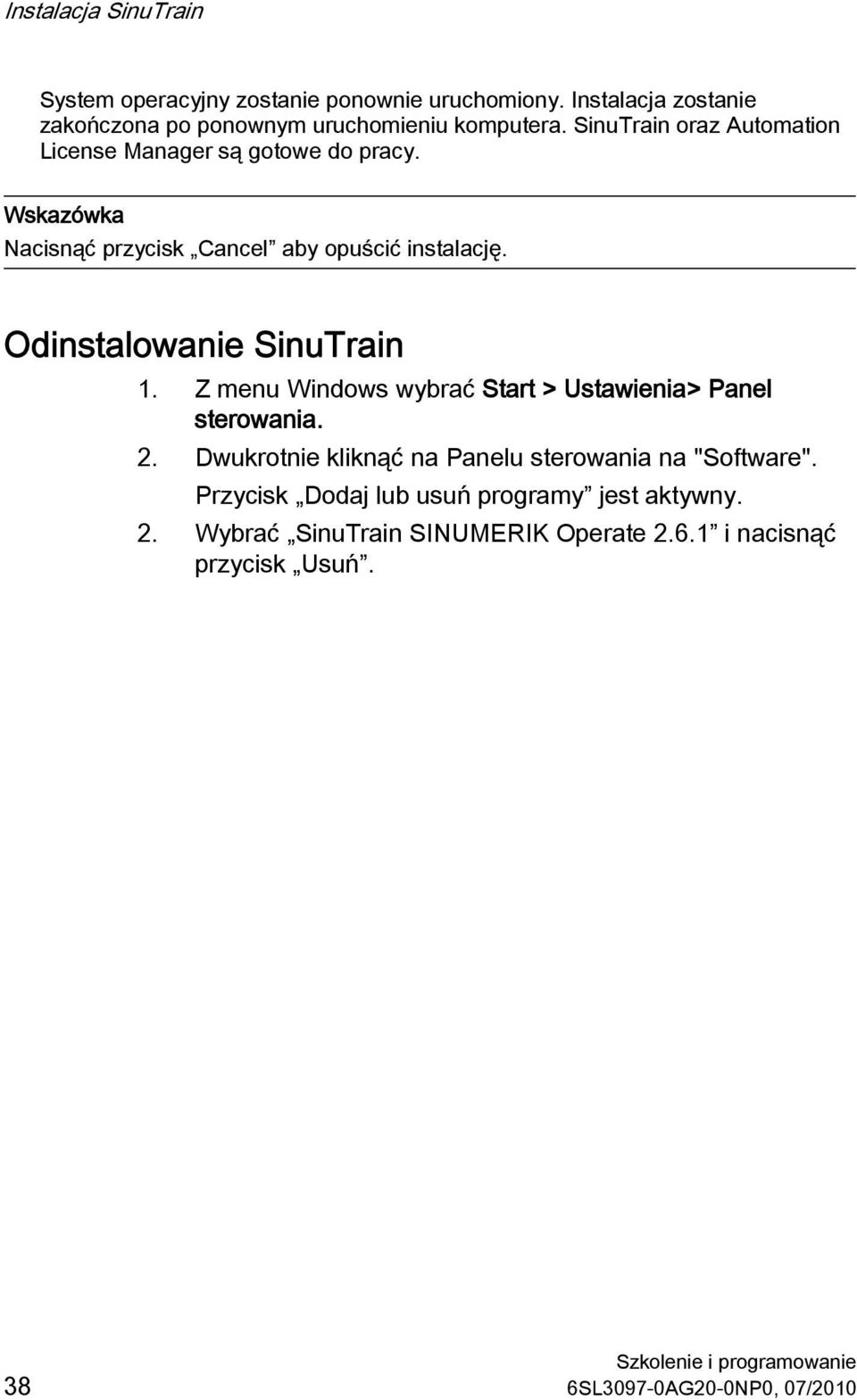 Odinstalowanie SinuTrain 1. Z menu Windows wybrać Start > Ustawienia> Panel sterowania. 2.