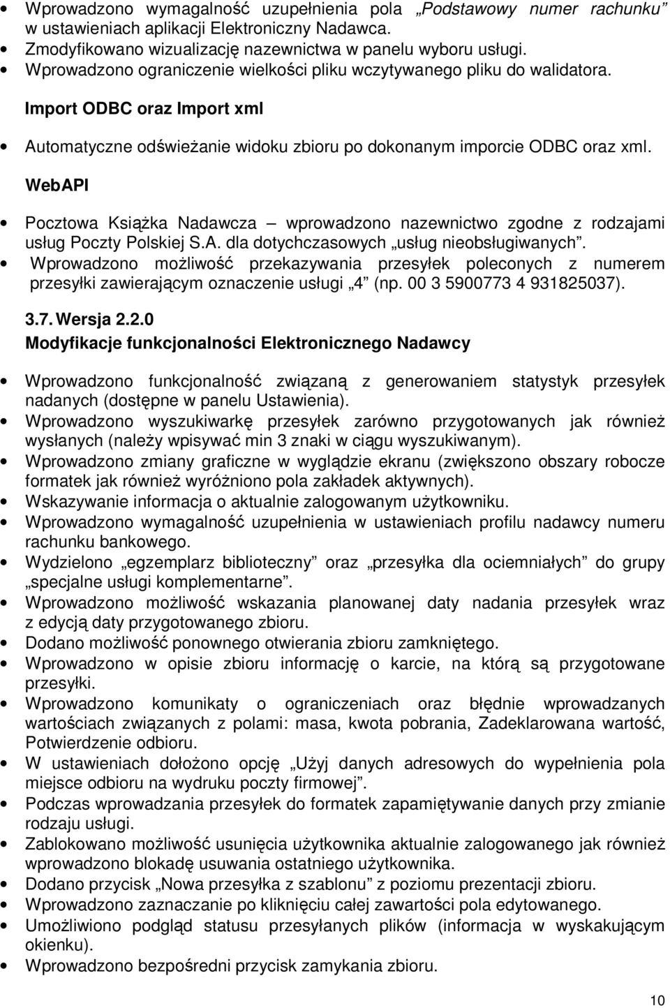 WebAPI Pocztowa Książka Nadawcza wprowadzono nazewnictwo zgodne z rodzajami usług Poczty Polskiej S.A. dla dotychczasowych usług nieobsługiwanych.