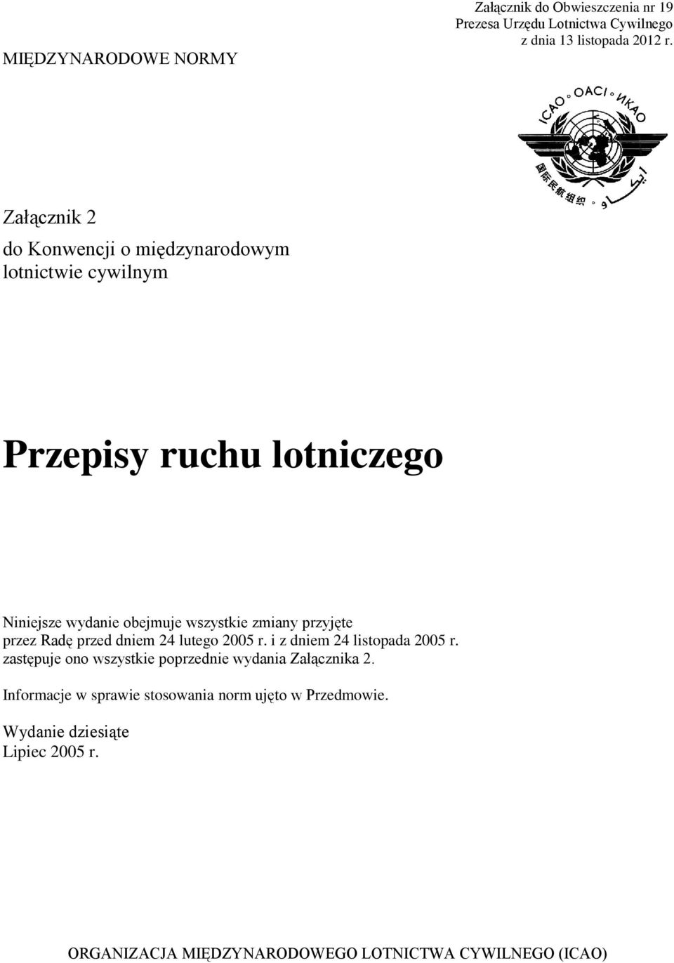 przyjęte przez Radę przed dniem 24 lutego 2005 r. i z dniem 24 listopada 2005 r.