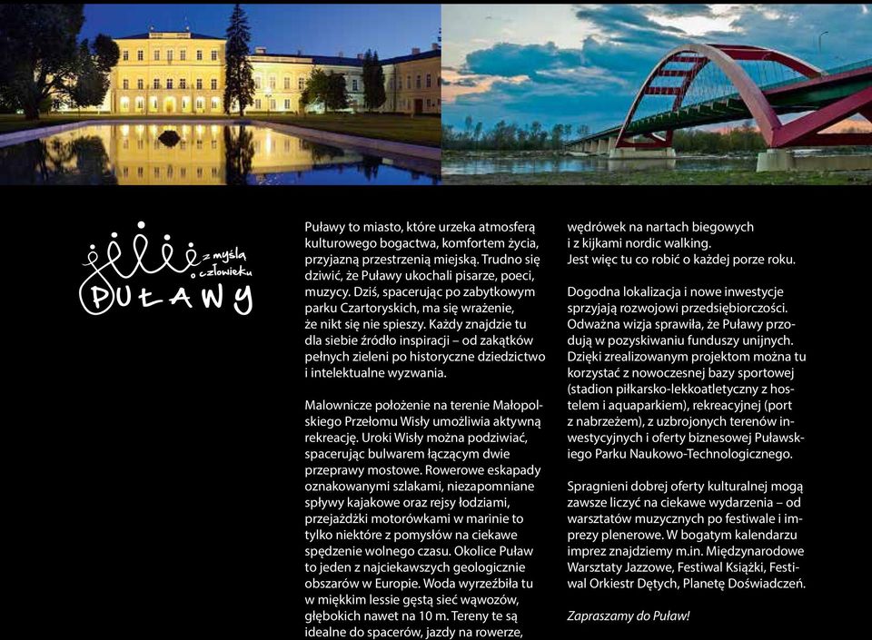 Każdy znajdzie tu dla siebie źródło inspiracji od zakątków pełnych zieleni po historyczne dziedzictwo i intelektualne wyzwania.