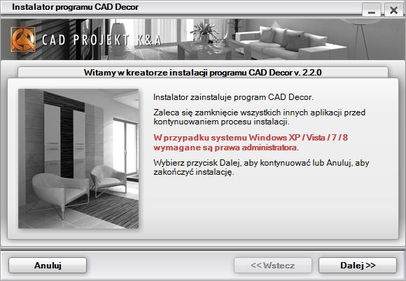 Rozdział 1. Instalacja programu CAD Decor 2.2 Po uruchomieniu instalatora otworzy się okno, zawierające informacje o programie instalacyjnym (Rys. 11).