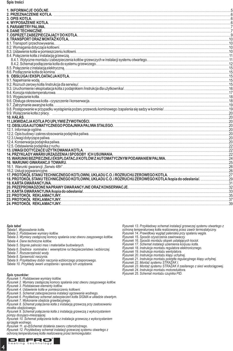 Połączenie kotła z instalacją grzewczą. 8.4.. Wytyczne montażu i zabezpieczenia kotłów grzewczych w instalacji systemu otwartego. 8.4.2. Schemat podłączenia kotła do systemu grzewczego. 8.5.