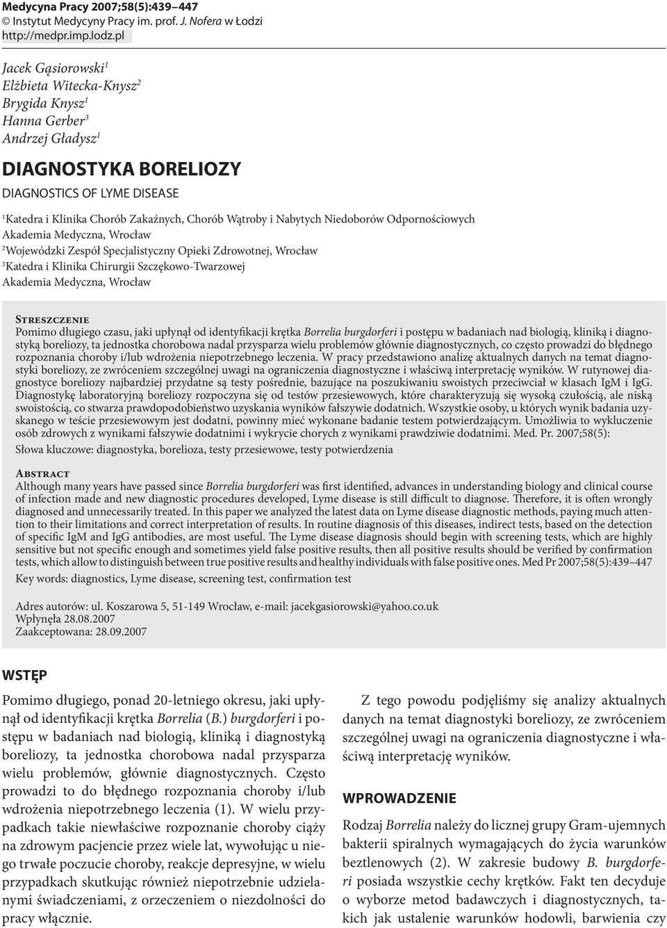 i Nabytych Niedoborów Odpornościowych Akademia Medyczna, Wrocław 2 Wojewódzki Zespół Specjalistyczny Opieki Zdrowotnej, Wrocław 3 Katedra i Klinika Chirurgii Szczękowo-Twarzowej Akademia Medyczna,