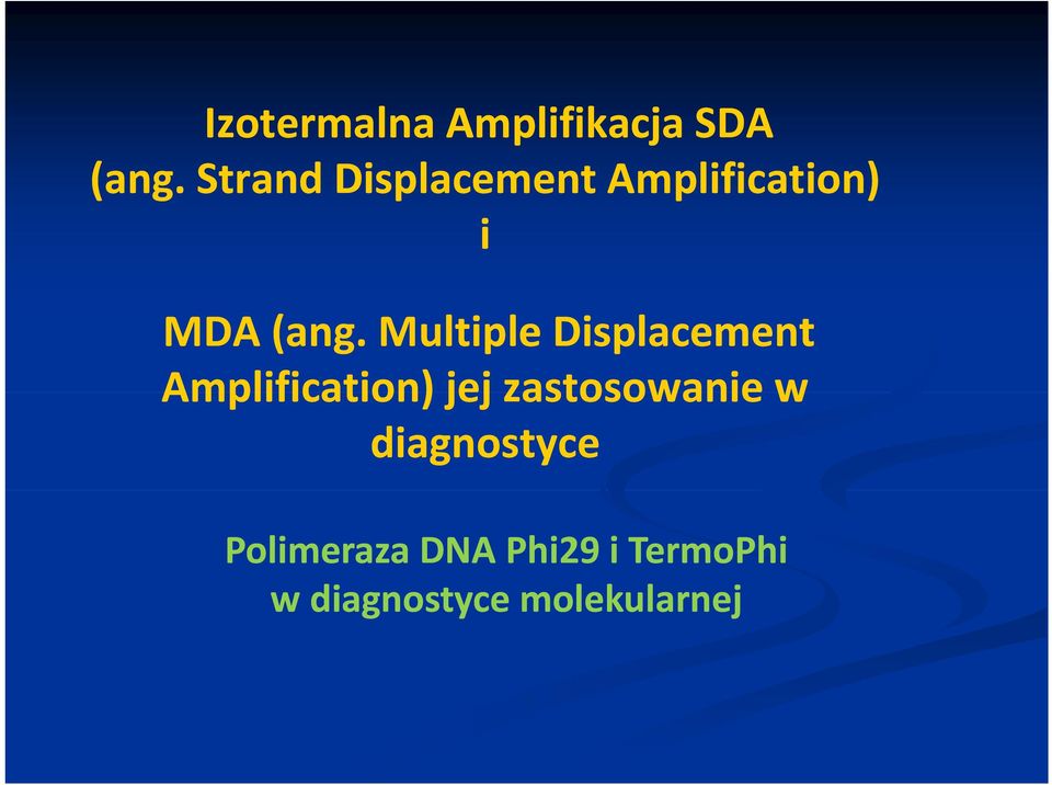 Multiple Displacement Amplification) jej