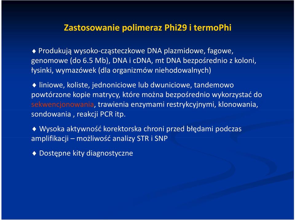 ii lub bdwuniciowe, i tandemowo powtórzone kopie matrycy, które można bezpośrednio wykorzystać do sekwencjonowania,trawienia enzymami