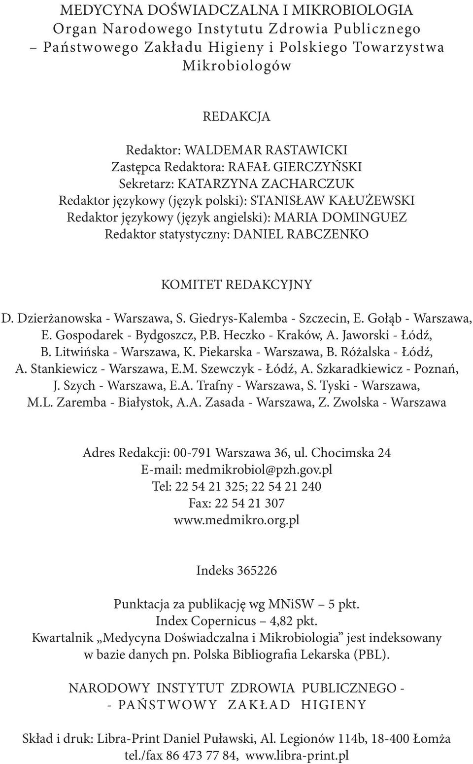 RABCZENKO KOMITET REDAKCYJNY D. Dzierżanowska - Warszawa, S. Giedrys-Kalemba - Szczecin, E. Gołąb - Warszawa, E. Gospodarek - Bydgoszcz, P.B. Heczko - Kraków, A. Jaworski - Łódź, B.