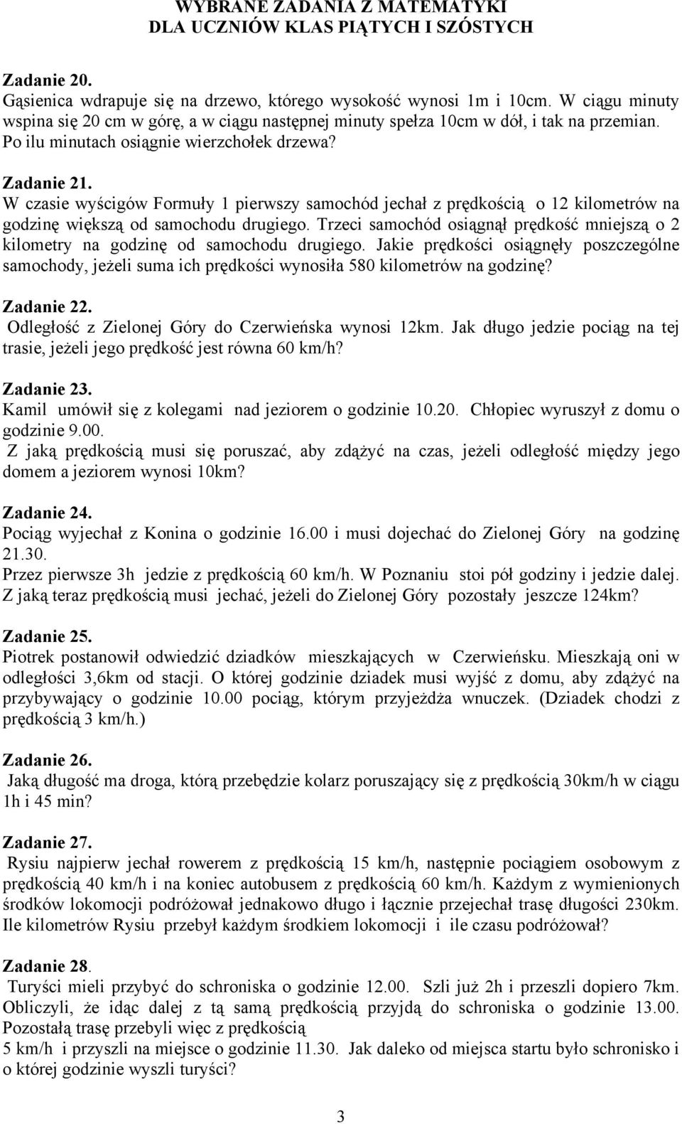 Trzeci samochód osiągnął prędkość mniejszą o 2 kilometry na godzinę od samochodu drugiego.