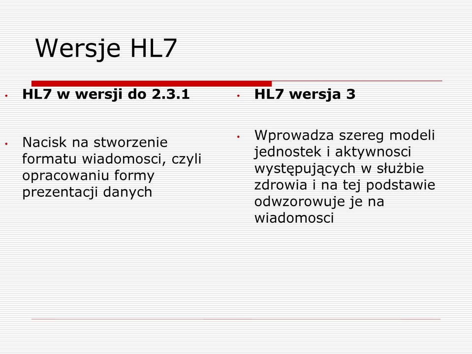 opracowaniu formy prezentacji danych Wprowadza szereg modeli