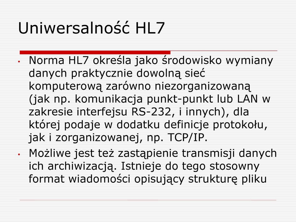 komunikacja punkt-punkt lub LAN w zakresie interfejsu RS-232, i innych), dla której podaje w dodatku