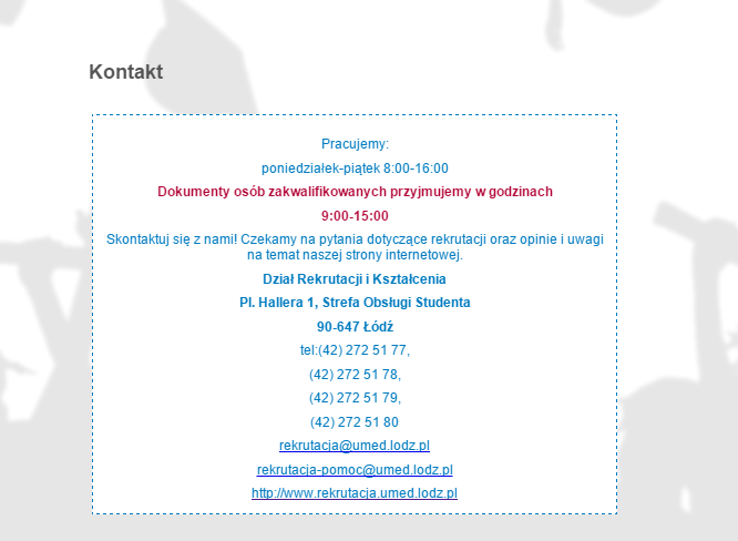 Krok 14. Kontakt Tutaj znajdziesz kontakt do Działu Rekrutacji i Kształcenia Uniwersytetu Medycznego w Łodzi.