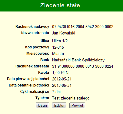 Po wyświetleniu informacji system daje możliwość do: usunięcia zlecenia stałego (po kliknięciu przycisku ), poprawienia danych dla zlecenia stałego (przycisk ), powrót do listy założonych zleceń