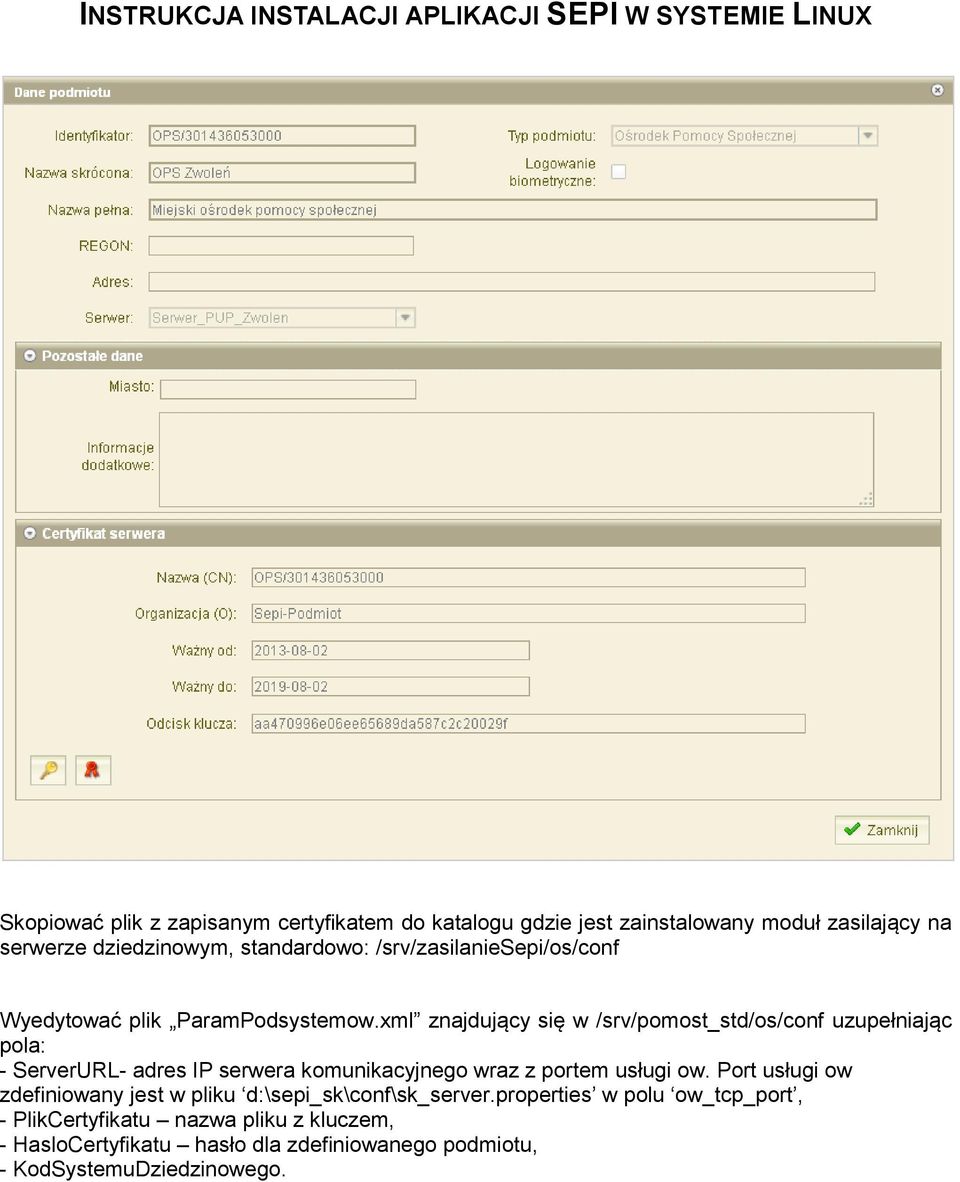 xml znajdujący się w /srv/pomost_std/os/conf uzupełniając pola: - ServerURL- adres IP serwera komunikacyjnego wraz z portem usługi ow.