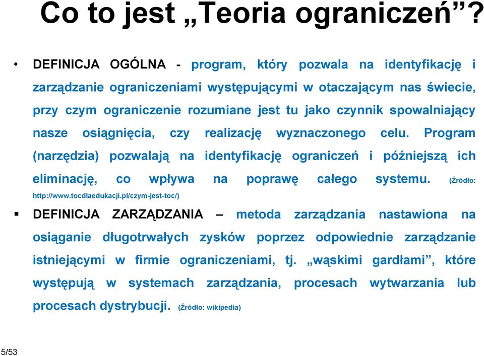 spowalniający nasze osiągnięcia, czy realizację wyznaczonego celu.