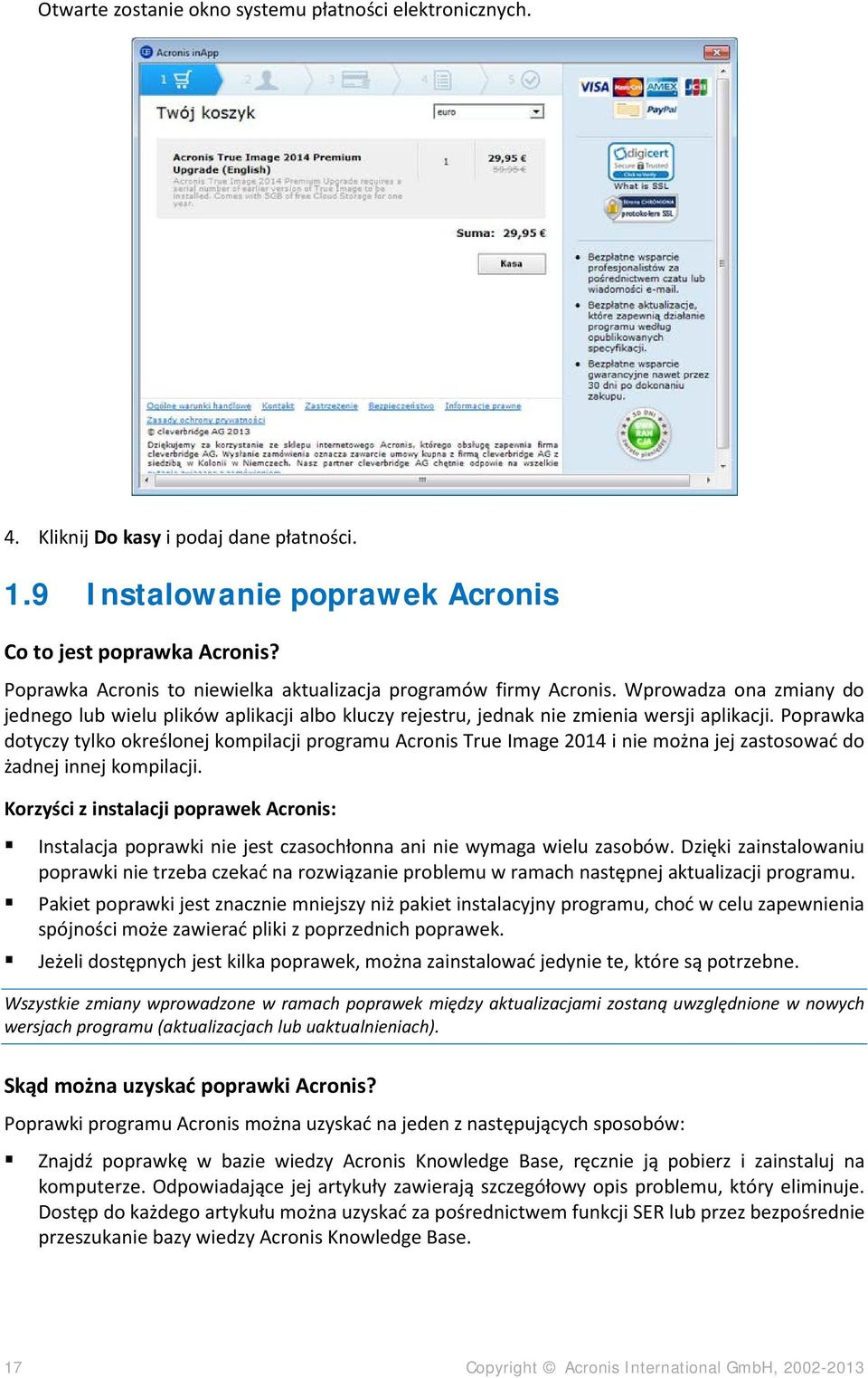 Poprawka dotyczy tylko określonej kompilacji programu Acronis True Image 2014 i nie można jej zastosować do żadnej innej kompilacji.