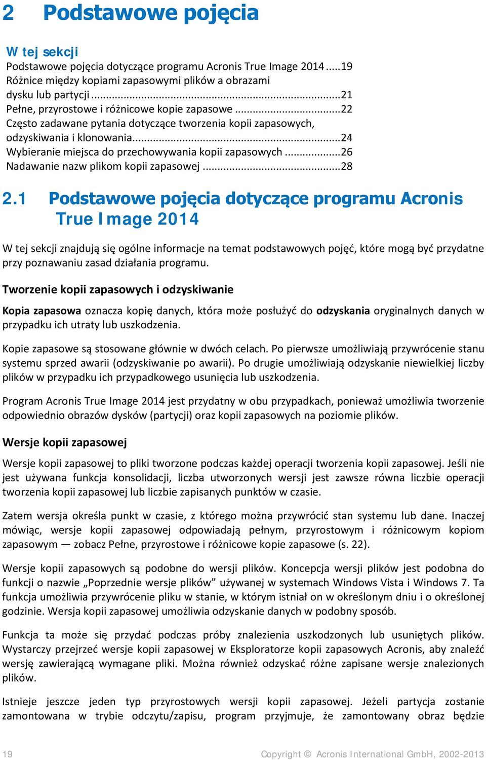 .. 24 Wybieranie miejsca do przechowywania kopii zapasowych... 26 Nadawanie nazw plikom kopii zapasowej... 28 2.