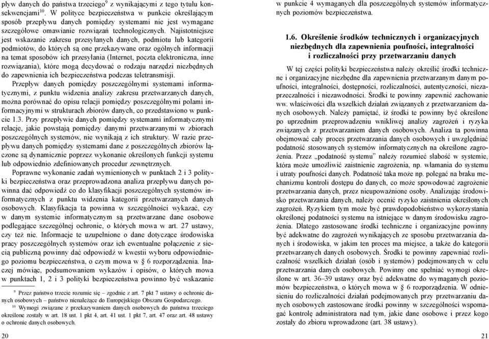 Najistotniejsze jest wskazanie zakresu przesyłanych danych, podmiotu lub kategorii podmiotów, do których są one przekazywane oraz ogólnych informacji na temat sposobów ich przesyłania (Internet,