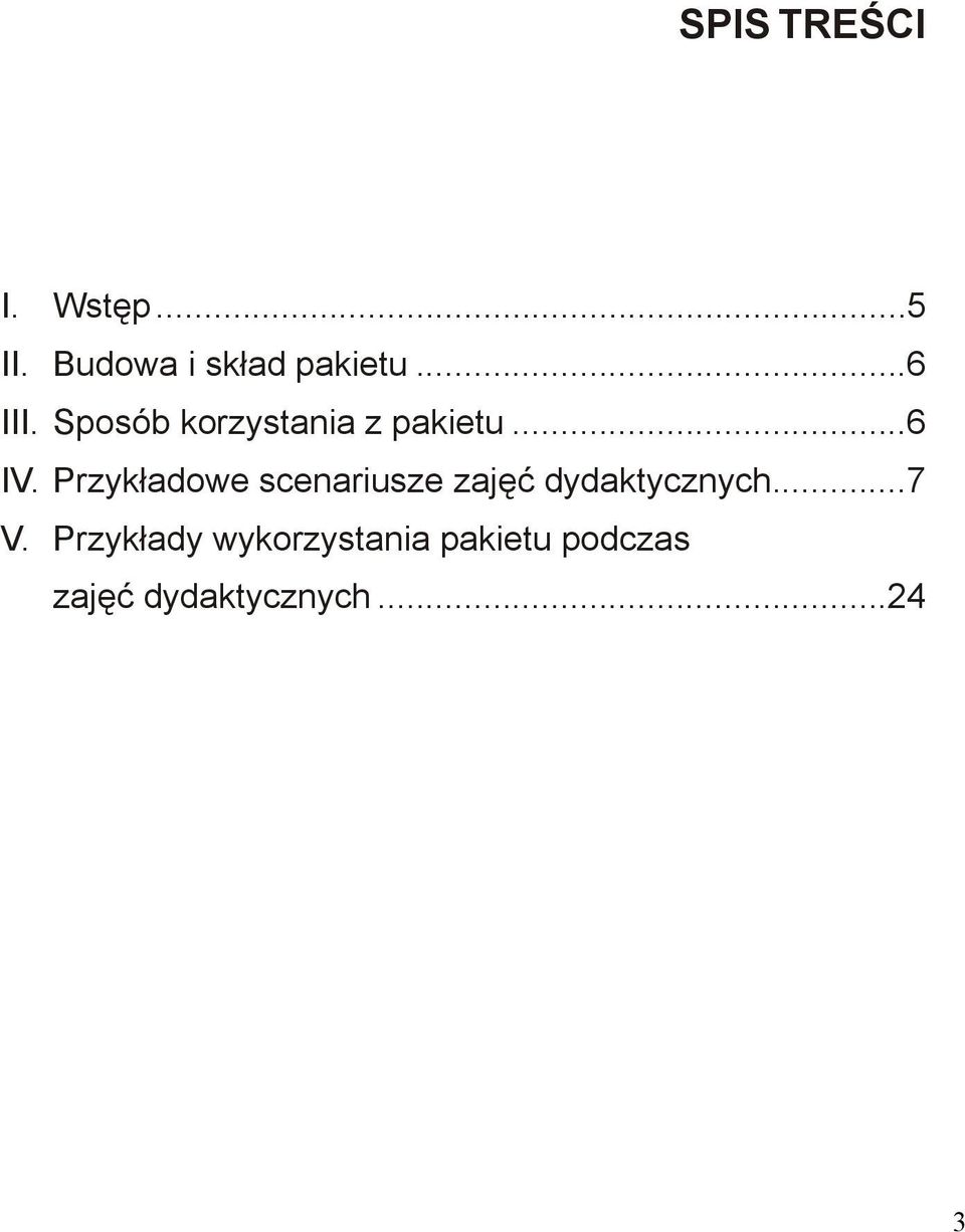 Przykładowe scenariusze zajęć dydaktycznych...7 V.