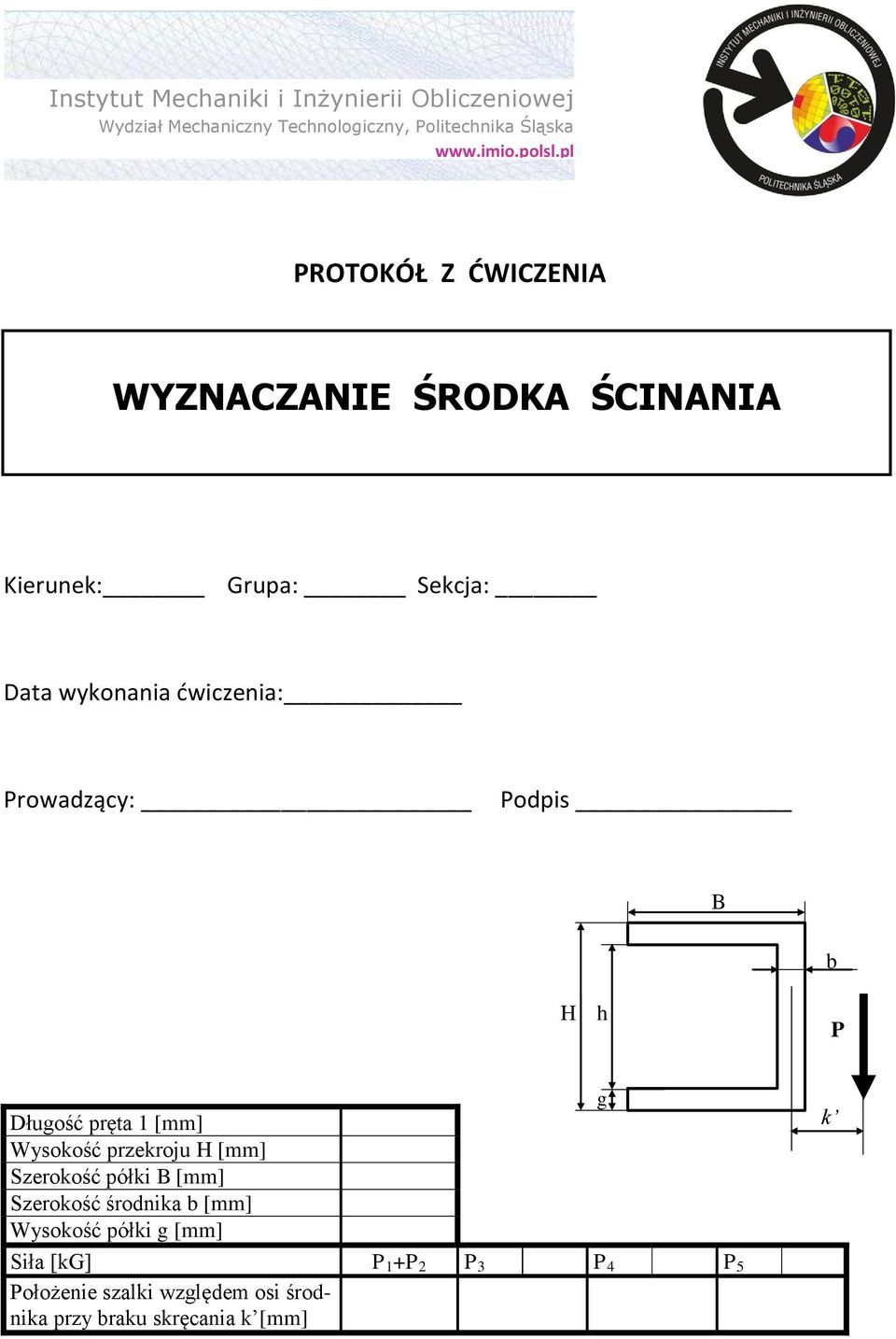 Podpis B H h b P g Długość pręta 1 [mm] Wsokość prekroju H [mm] Serokość półki B [mm] Serokość środnika b