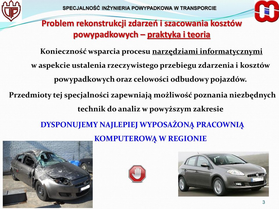 powypadkowych oraz celowości odbudowy pojazdów.