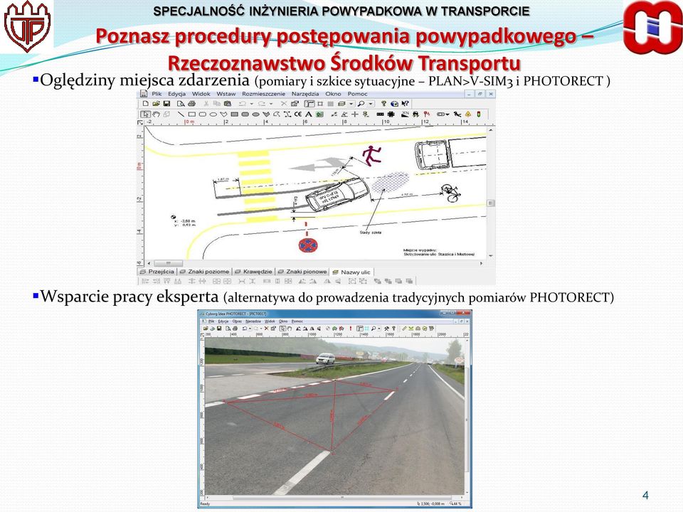 szkice sytuacyjne PLAN>V-SIM3 i PHOTORECT ) Wsparcie pracy