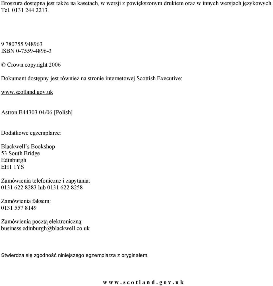 uk Astron B44303 04/06 [Polish] Dodatkowe egzemplarze: Blackwell s Bookshop 53 South Bridge Edinburgh EH1 1YS Zamówienia telefoniczne i zapytania: 0131 622 8283