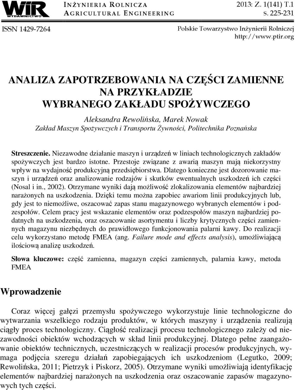 Streszczenie. Niezawodne działanie maszyn i urządzeń w liniach technologicznych zakładów spożywczych jest bardzo istotne.
