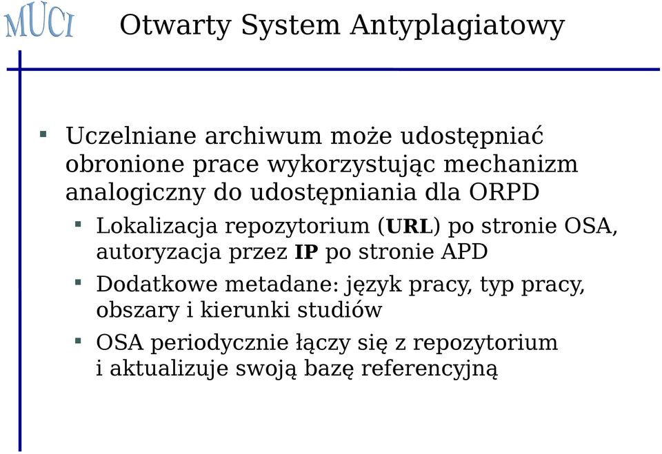 po stronie OSA, autoryzacja przez IP po stronie APD Dodatkowe metadane: język pracy, typ