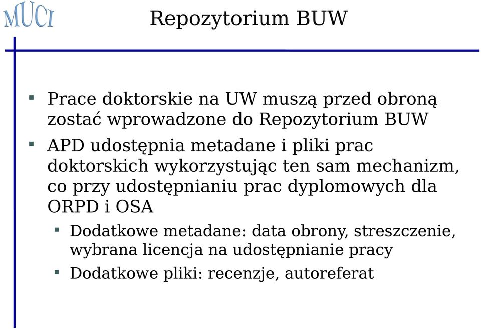 mechanizm, co przy udostępnianiu prac dyplomowych dla ORPD i OSA Dodatkowe metadane: data