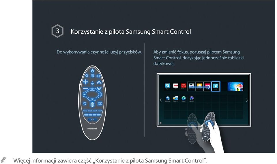 Aby zmienić fokus, poruszaj pilotem Samsung Smart Control,