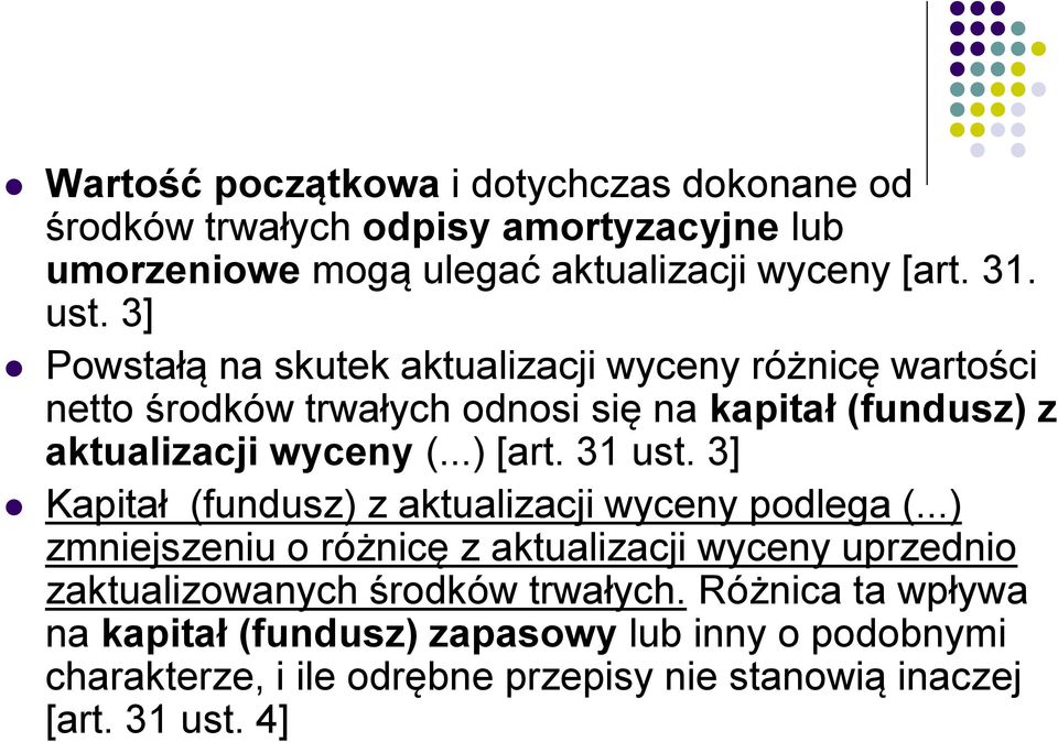 31 ust. 3] Kapitał (fundusz) z aktualizacji wyceny podlega (.