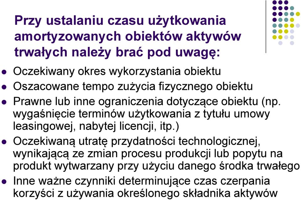 wygaśnięcie terminów użytkowania z tytułu umowy leasingowej, nabytej licencji, itp.