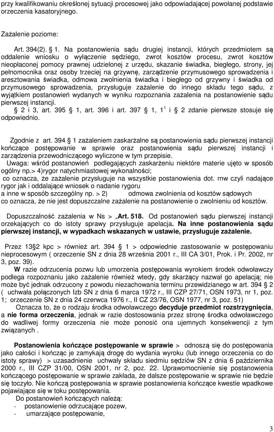 świadka, biegłego, strony, jej pełnomocnika oraz osoby trzeciej na grzywnę, zarządzenie przymusowego sprowadzenia i aresztowania świadka, odmowa zwolnienia świadka i biegłego od grzywny i świadka od