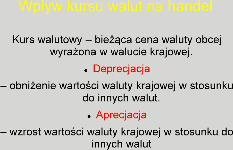 Deprecjacja obniżenie wartości waluty krajowej w stosunku do