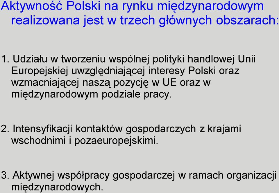 wzmacniającej naszą pozycję w UE oraz w międzynarodowym podziale pracy. 2.