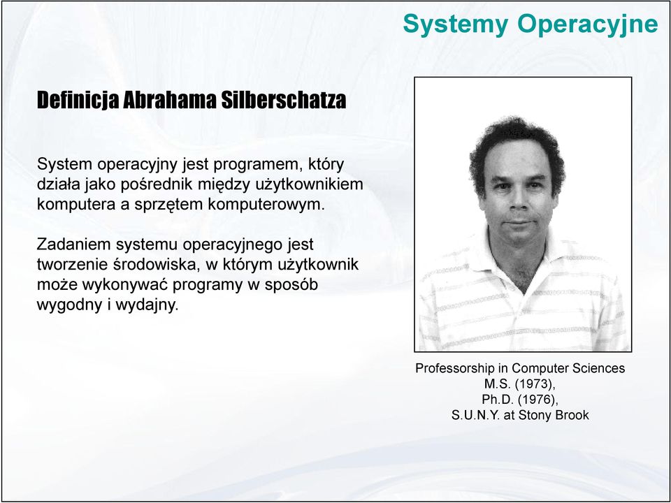 Zadaniem systemu operacyjnego jest tworzenie środowiska, w którym użytkownik może wykonywać