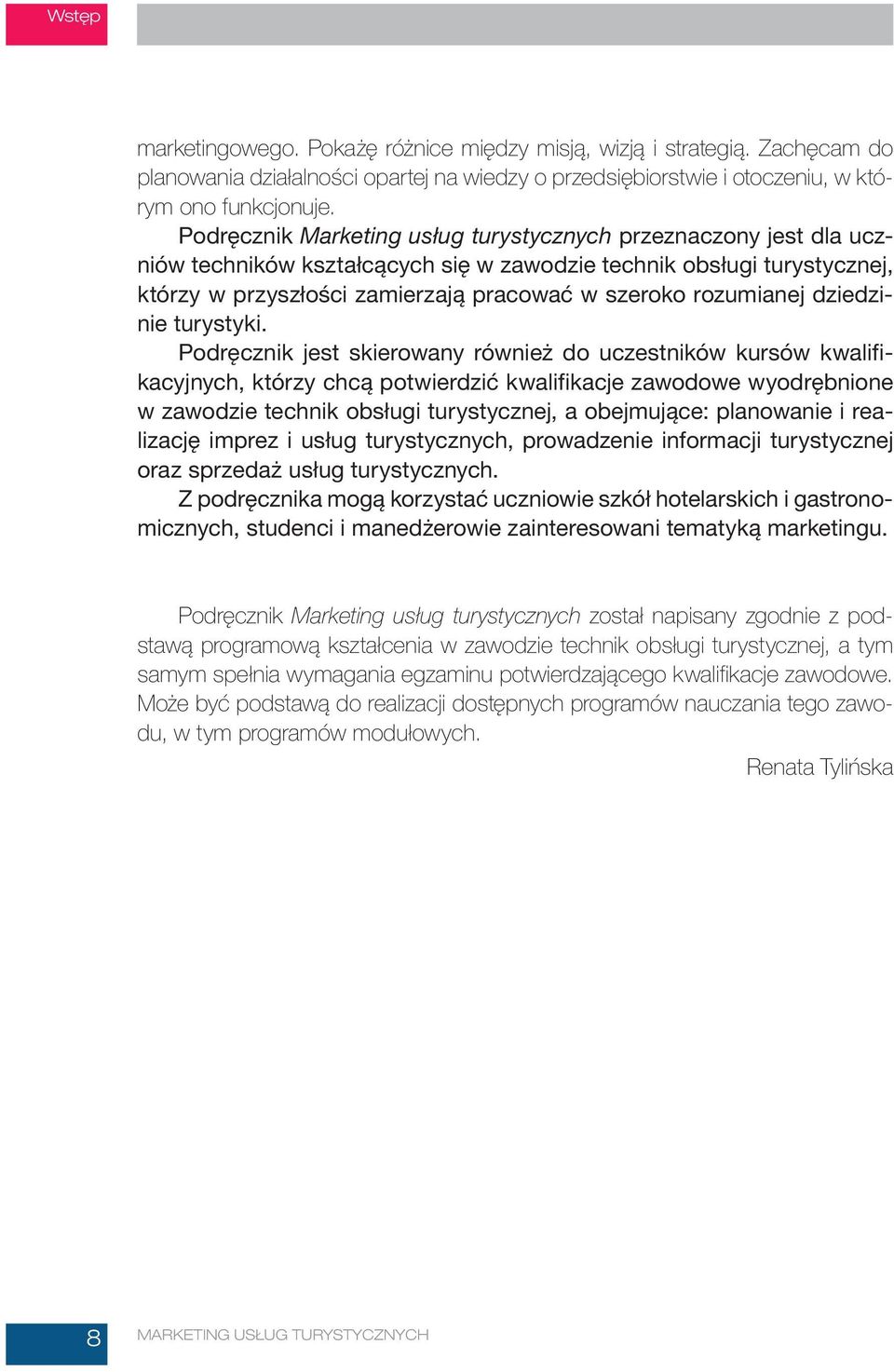 Prowadzenie Informacji Turystycznej Oraz Sprzedaż Usług Turystycznych Renata Tylińska. Turystyka. Tom III. Marketing usług turystycznych